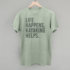 Life Happens Kayaking Helps