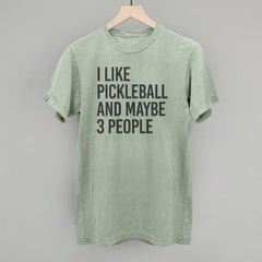 I Like Pickleball And Maybe 3 People