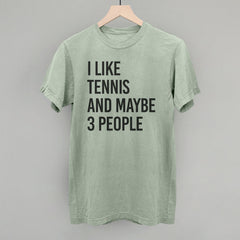 I Like Tennis And Maybe 3 People