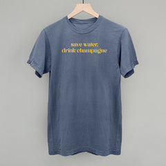Save Water Drink Champagne