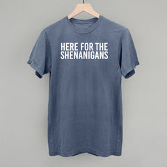 Here For The Shenanigans