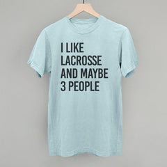 I Like Lacrosse And Maybe 3 People