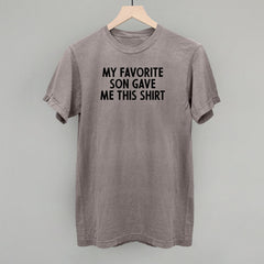 My Favorite Son Gave Me This Shirt