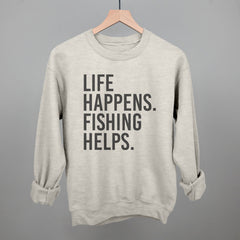 Life Happens Fishing Helps