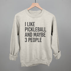I Like Pickleball And Maybe 3 People