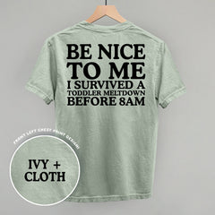 Be Nice To Me Meltdown (Back Print)