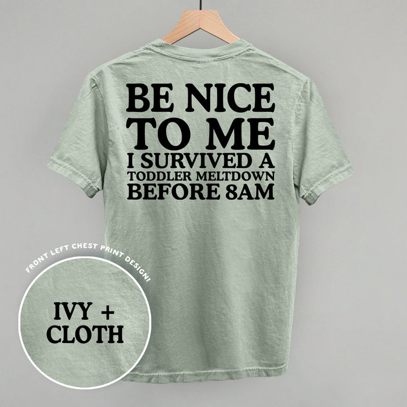 Be Nice To Me Meltdown (Back Print)