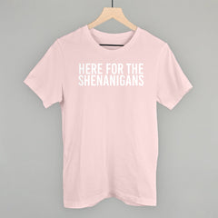 Here For The Shenanigans