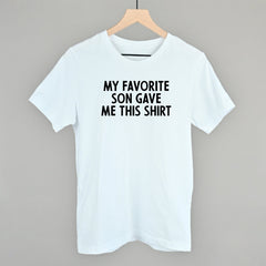 My Favorite Son Gave Me This Shirt