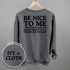 Be Nice To Me Toddler Argument (Back Print)