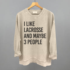 I Like Lacrosse And Maybe 3 People