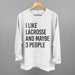 I Like Lacrosse And Maybe 3 People