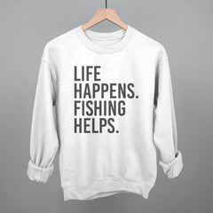 Life Happens Fishing Helps