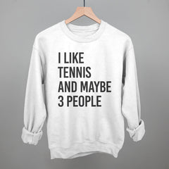 I Like Tennis And Maybe 3 People