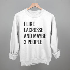 I Like Lacrosse And Maybe 3 People
