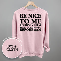 Be Nice To Me Meltdown (Back Print)