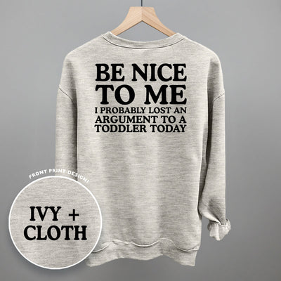 Be Nice To Me Toddler Argument (Back Print)