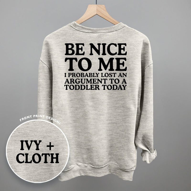 Be Nice To Me Toddler Argument (Back Print)