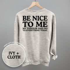 Be Nice To Me Toddler Said No (Back Print)