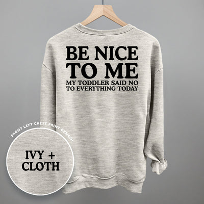 Be Nice To Me Toddler Said No (Back Print)