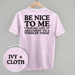 Be Nice To Me Toddler Argument (Back Print)