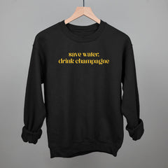 Save Water Drink Champagne