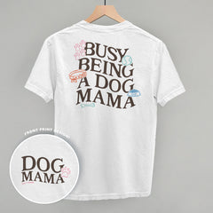 Busy Being A Dog Mama (Back Print)