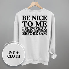 Be Nice To Me Meltdown (Back Print)
