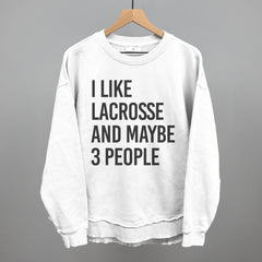 I Like Lacrosse And Maybe 3 People