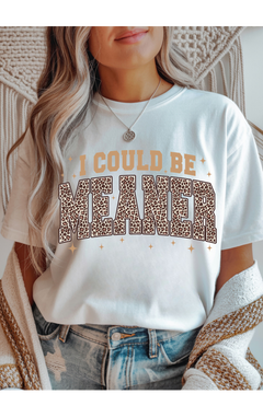 Could Be Meaner Graphic Tee