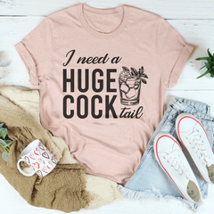 Cheeky Happy Hour Crewneck Tee – "I Need A Huge Cock Tail"