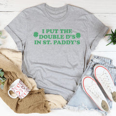 I Put The Double D'S In St Paddy's Tee