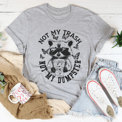 Not My Trash Not My Dumpster Tee