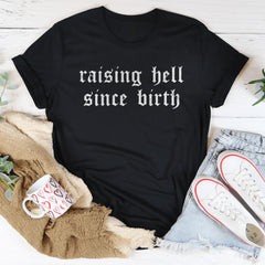 Raising Hell Since Birth Tee